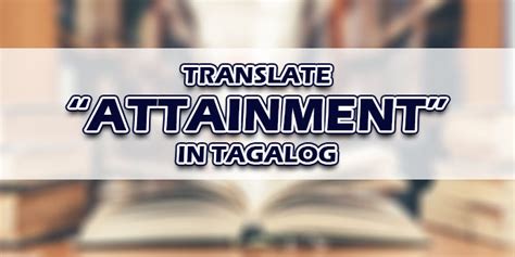 attainment in tagalog|Attainment in Tagalog .